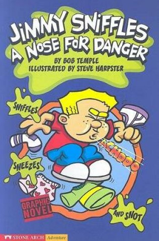 Cover of A Nose for Danger: Jimmy Sniffles (Graphic Sparks)