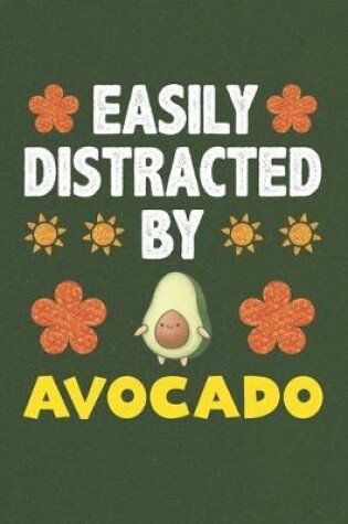 Cover of Easily Distracted By Avocado