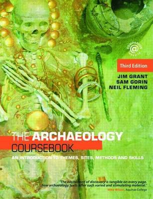 Book cover for Archaeology Coursebook, The: An Introduction to Themes, Sites, Methods and Skills