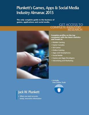 Book cover for Plunkett's Games, Apps & Social Media Industry Almanac 2015