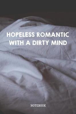 Book cover for Hopeless Romantic With A Dirty Mind