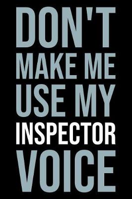 Book cover for Don't Make Me Use My Inspector Voice