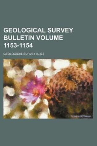 Cover of Geological Survey Bulletin Volume 1153-1154