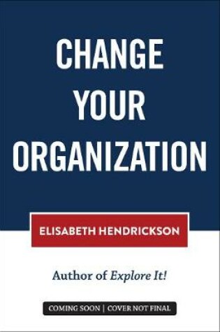 Cover of Change Your Organization