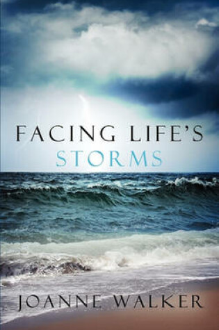 Cover of Facing Life's Storms