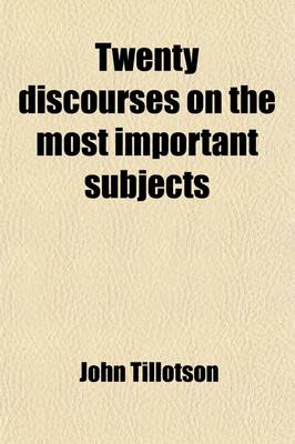 Book cover for Twenty Discourses on the Most Important Subjects; Calculated for Every Class of Readers