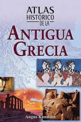 Cover of Atlas Historico de La Antigua Grecia