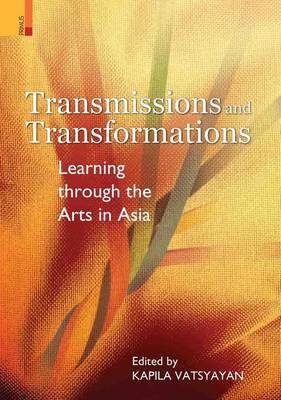 Cover of Transmissions and Transformations: Learning Through the Arts in Asia