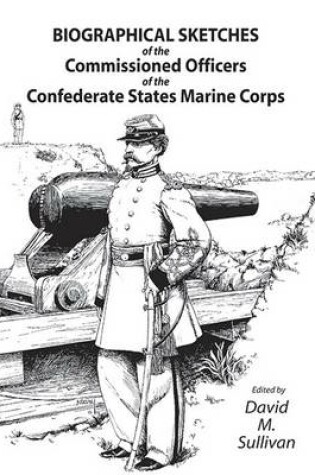 Cover of Biographical Sketches of the Commissioned Officers of the Confederate States Marine Corps