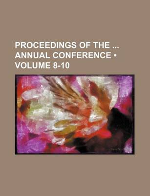 Book cover for Proceedings of the Annual Conference (Volume 8-10)