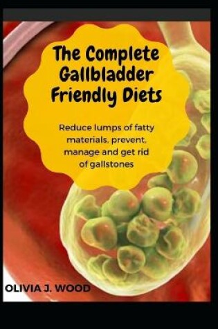 Cover of The Complete Gallbladder Friendly Diets