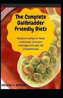 Book cover for The Complete Gallbladder Friendly Diets