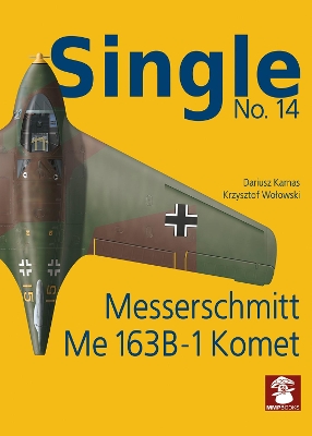 Book cover for Single 14: Messerschmitt Me 163 B-1 Komet
