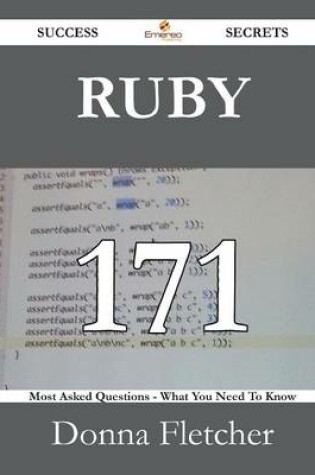 Cover of Ruby 171 Success Secrets - 171 Most Asked Questions on Ruby - What You Need to Know