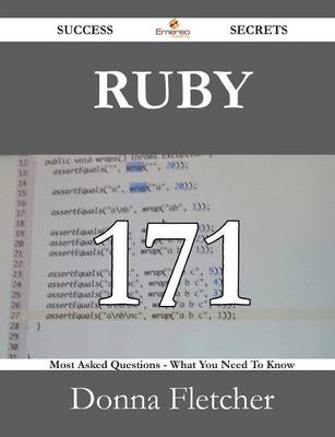 Book cover for Ruby 171 Success Secrets - 171 Most Asked Questions on Ruby - What You Need to Know