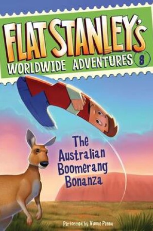 Cover of Flat Stanley's Worldwide Adventures #8: the Australian Boomerang Bonanza Uab
