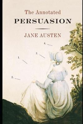 Book cover for Persuasion (Annotated & Illustrated) Unabridged Detailed Annotations