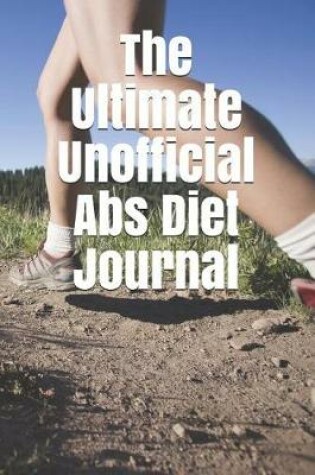 Cover of The Ultimate Unofficial ABS Diet Journal