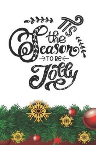 Cover of Tis The Seaason to be Jolly Notebook