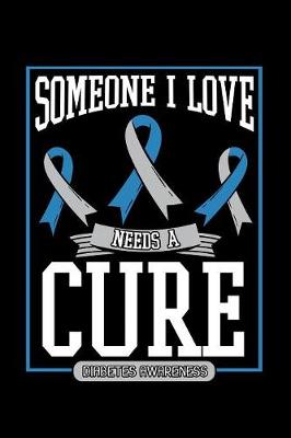 Book cover for Someone I Love Needs a Cure Diabetes Awareness