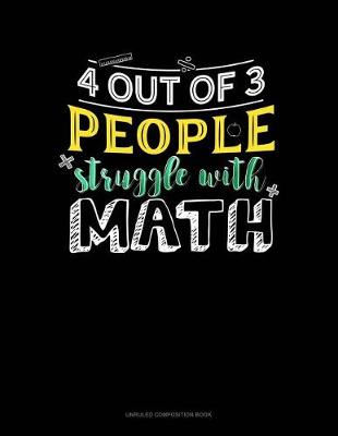 Book cover for 4 Out of 3 People Struggle with Math