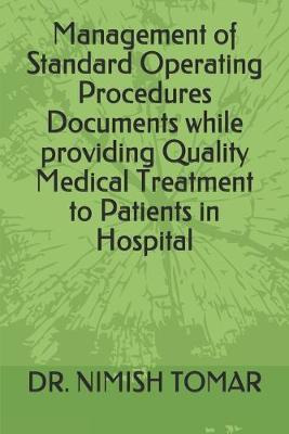 Book cover for Management of Standard Operating Procedures Documents while providing Quality Medical Treatment to Patients in Hospital