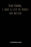 Book cover for Dear Karma, I Have a List of People You Missed