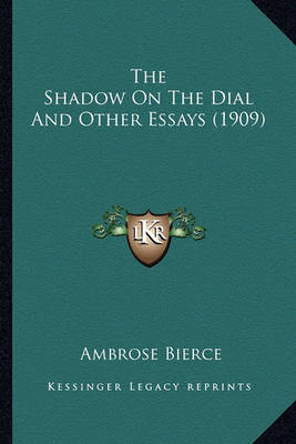 Book cover for The Shadow on the Dial and Other Essays (1909) the Shadow on the Dial and Other Essays (1909)