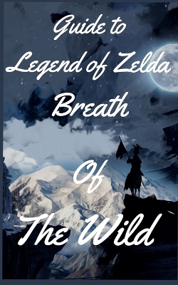 Book cover for Guide to Legend of Zelda Breath Of The Wild