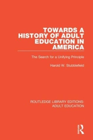 Cover of Towards a History of Adult Education in America