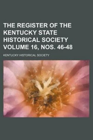 Cover of The Register of the Kentucky State Historical Society Volume 16, Nos. 46-48