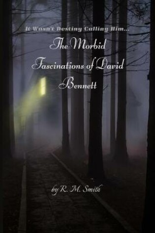 Cover of The Morbid Fascinations of David Bennett