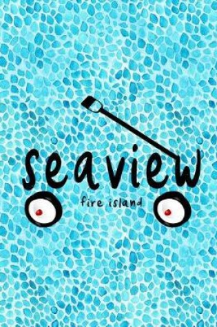 Cover of Seaview Fire Island