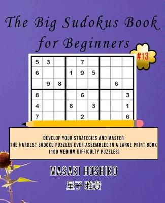 Book cover for The Big Sudokus Book for Beginners #13