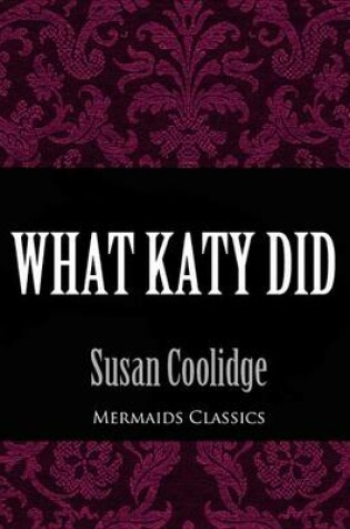 Cover of What Katy Did (Mermaids Classics)