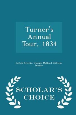 Cover of Turner's Annual Tour, 1834 - Scholar's Choice Edition