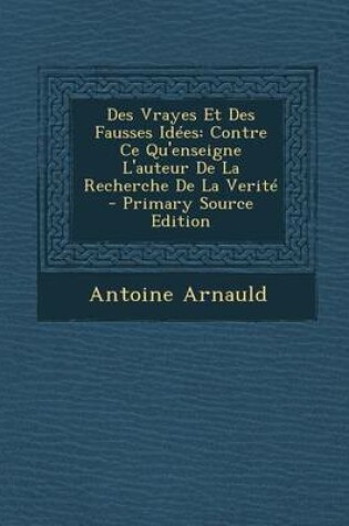 Cover of Des Vrayes Et Des Fausses Idees