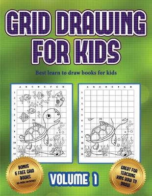 Cover of Best learn to draw books for kids (Grid drawing for kids - Volume 1)