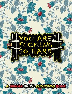 Book cover for You Are Fucking So Hard