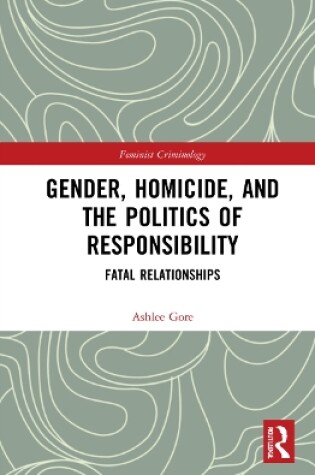 Cover of Gender, Homicide, and the Politics of Responsibility