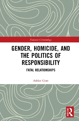 Cover of Gender, Homicide, and the Politics of Responsibility