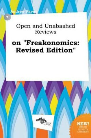 Cover of Open and Unabashed Reviews on Freakonomics