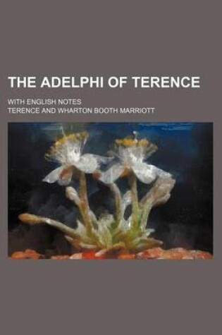 Cover of The Adelphi of Terence; With English Notes