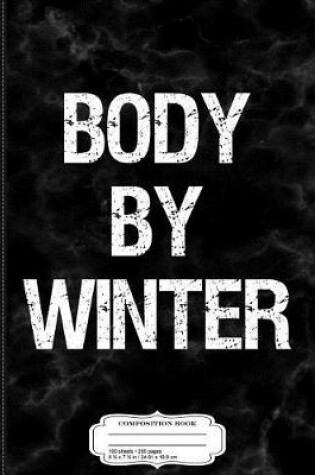 Cover of Body by Winter Composition Notebook