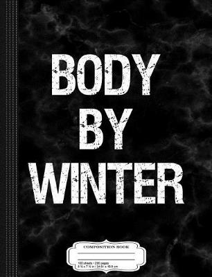 Book cover for Body by Winter Composition Notebook