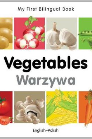 Cover of My First Bilingual Book -  Vegetables (English-Polish)