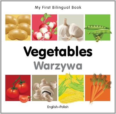 Cover of My First Bilingual Book -  Vegetables (English-Polish)