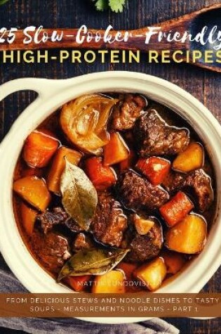 Cover of 25 Slow-Cooker-Friendly High-Protein Recipes