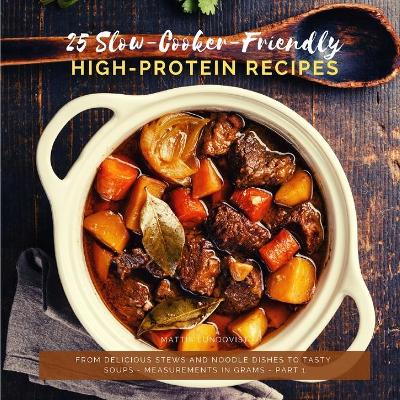 Book cover for 25 Slow-Cooker-Friendly High-Protein Recipes