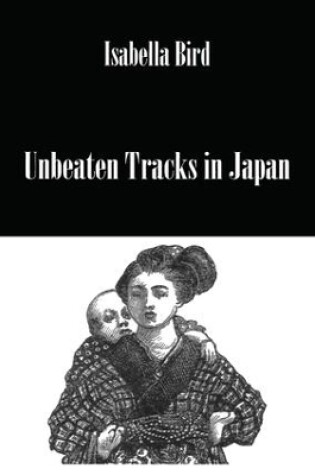 Cover of Unbeaten Tracks In Japan